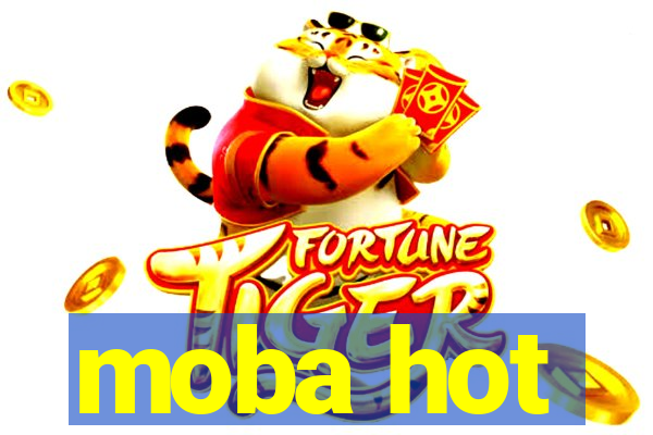 moba hot